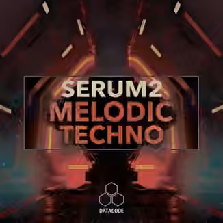 Datacode FOCUS: Serum 2 Melodic Techno [Synth Presets]