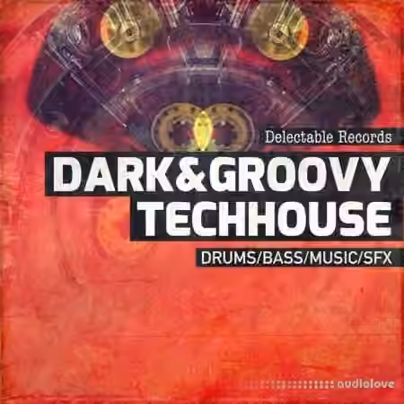 Delectable Records Dark and Groovy Tech House 01 [MULTiFORMAT]