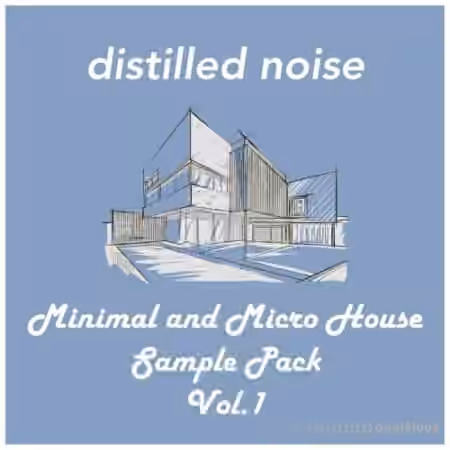 Distilled Noise Minimal and Micro House Sample Pack Vol.1 [WAV]