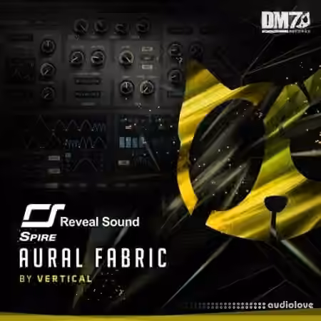 Dm7 Records Reveal Sound Spire - Aural Fabric by Vertical [Synth Presets]