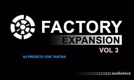 Dmitry Sches Factory Expansion Vol.3 for Tantra [Synth Presets]