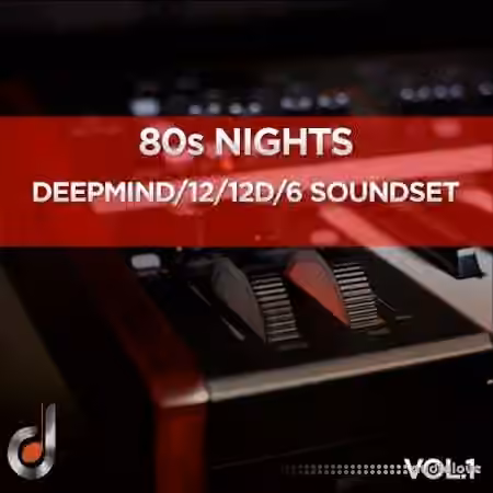 Dustons 80s Nights Vol.1 DeepMind 12 / 12D / 6 Soundset [Synth Presets]