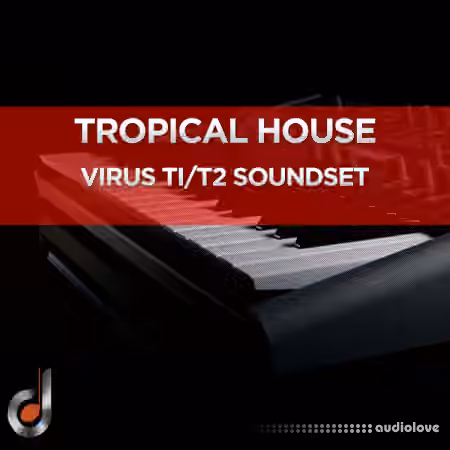 DUSTONS Tropical House Virus Ti2 Ti SoundSet [Synth Presets]