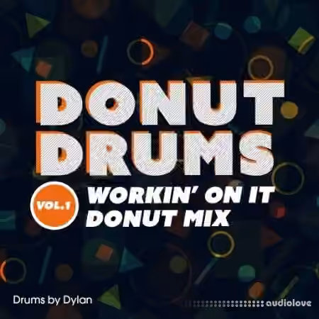 Dylan Wissing Donut Drums Vol.1 Workin' On It (Donut Mix) [WAV]