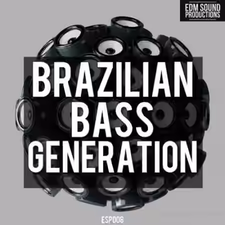 EDM Sound Productions Brazilian Bass Generation [WAV, MiDi]