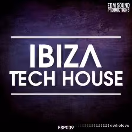 EDM Sound Productions Ibiza Tech House [WAV, MiDi]