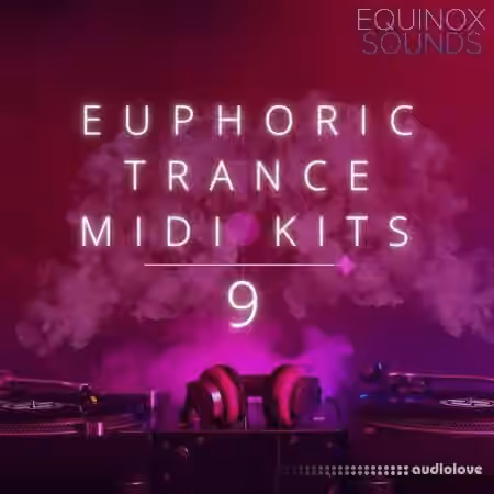 Equinox Sounds Euphoric Trance MIDI Kits 9 [MiDi, Synth Presets]