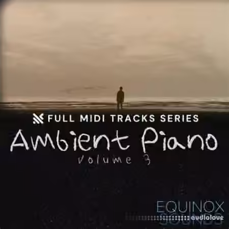 Equinox Sounds Full MIDI Tracks Series: Ambient Piano Vol.3 [MiDi]