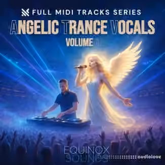 Equinox Sounds Full Midi Tracks Series Angelic Trance Vocals Vol 1 [MiDi]