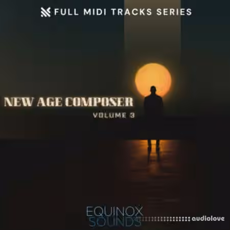 Equinox Sounds Full MIDI Tracks Series: New Age Composer Vol.3 [MiDi]