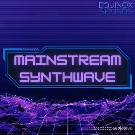 Equinox Sounds Mainstream Synthwave [WAV, MiDi]