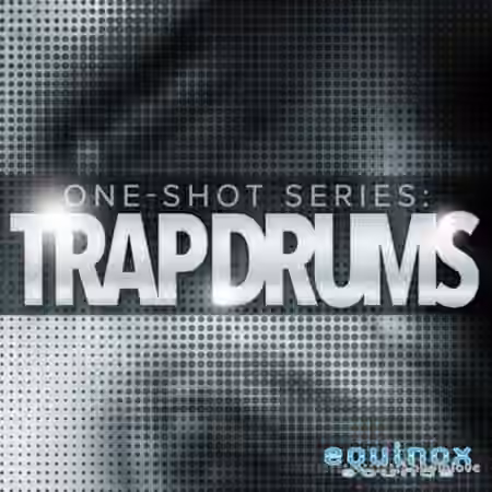 Equinox Sounds One Shot Series Trap Drums [WAV]