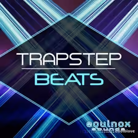Equinox Sounds Trapstep Beats [WAV, AiFF]