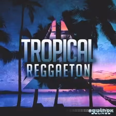 Equinox Sounds Tropical Reggaeton [WAV, MiDi]