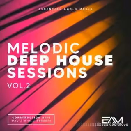 Essential Audio Media Melodic Deep House Sessions Vol.2 [WAV, MiDi, Synth Presets]