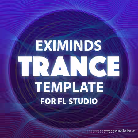 Eximinds Sounds Eximinds Trance Template FOR FL STUDIO [DAW Templates]