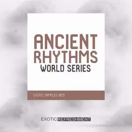 Exotic Refreshment Ancient Rhythms World Series Sample Pack [WAV]