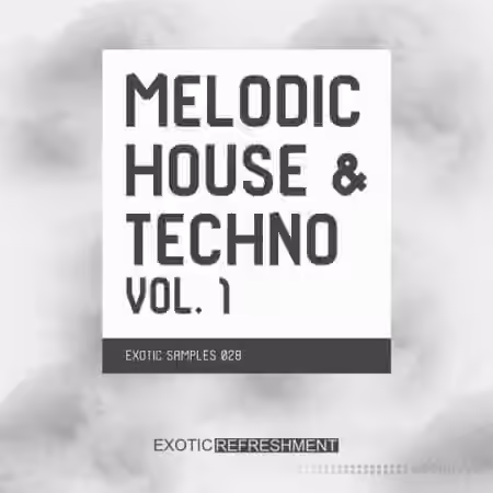 Exotic Refreshment Melodic House and Techno Vol.1 Sample Pack [WAV]