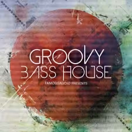 Famous Audio Groovy Bass House [WAV]