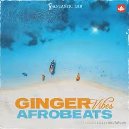 Fantastic Lab Ginger Vibes Afrobeats [WAV, MiDi]
