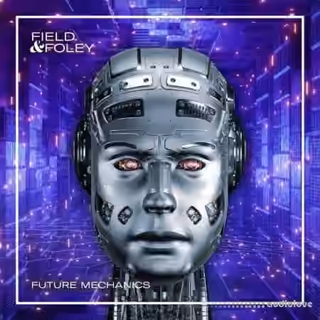 Field And Foley Future Mechanics [WAV]