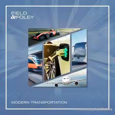 Field And Foley Modern Transportation [WAV]