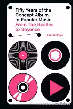Fifty Years of the Concept Album in Popular Music: From The Beatles to Beyonce