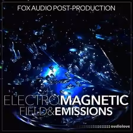 Fox Audio Post-Production ElectroMagnetic Field And Emissions [WAV]