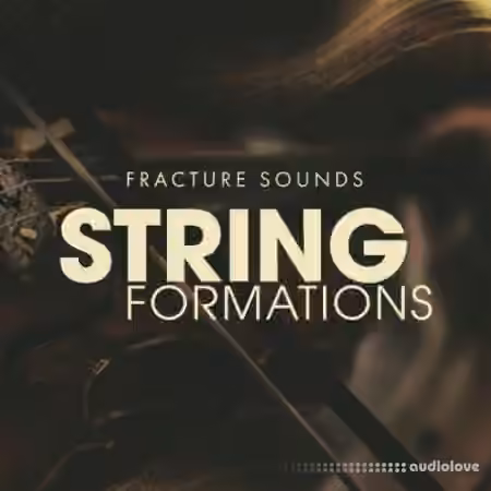 Fracture Sounds String Formations v2.0 [KONTAKT]