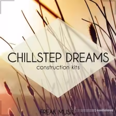 Freak Music Chillstep Dreams [WAV]