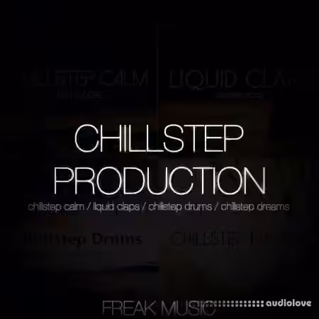 Freak Music Chillstep Production Vol.1 [WAV]