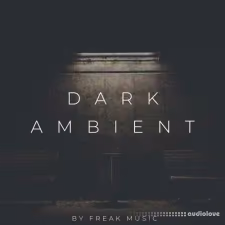 Freak Music Dark Ambient [WAV, MiDi, Synth Presets, DAW Templates]