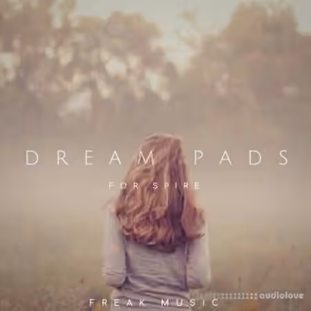 Freak Music Dream Pads [Synth Presets]