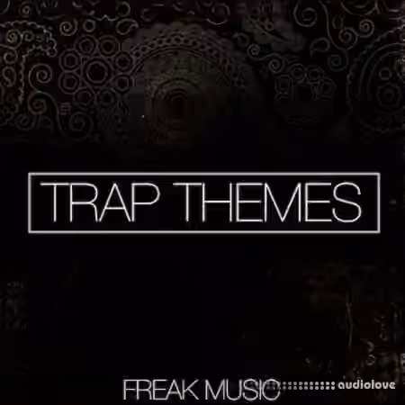 Freak Music Trap Themes [WAV, MiDi, Synth Presets, DAW Templates]