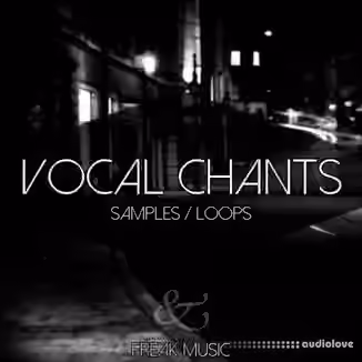 Freak Music Vocal Chants [WAV]