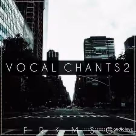 Freak Music Vocal Chants 2 [WAV]