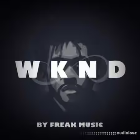 Freak Music WKND [WAV, MiDi, Synth Presets]