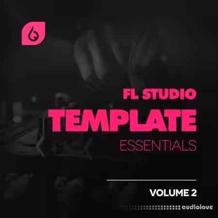 Freshly Squeezed Samples FL Studio Essential Collection Volume 2 [WAV, DAW Templates]