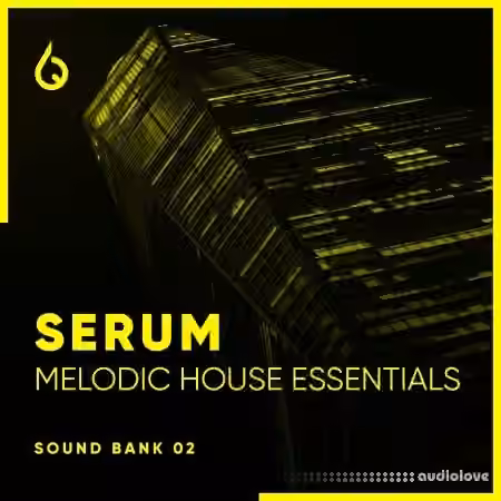 Freshly Squeezed Samples Serum Melodic House Essentials Volume 2 [Synth Presets]