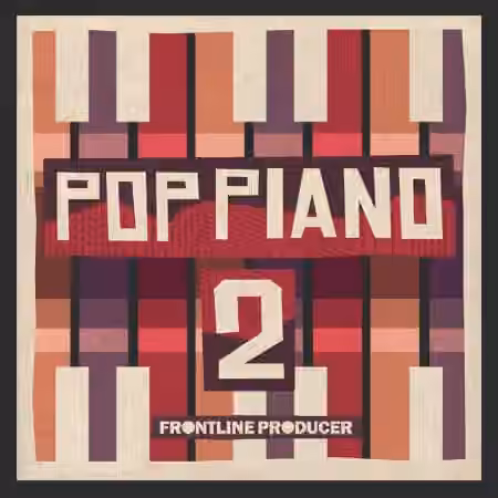 Frontline Producer Pop Piano 2 [MULTiFORMAT]