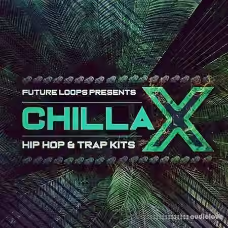 Future Loops Chillax Hip Hop And Trap Kits [WAV]