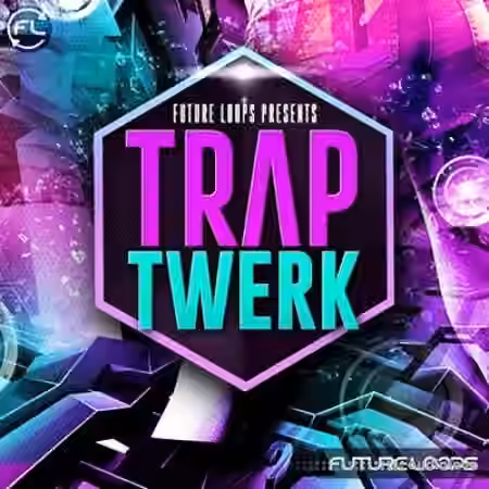 Future Loops Trap Twerk [WAV, MiDi]