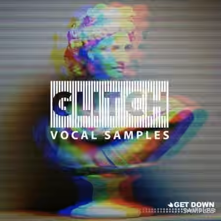 Get Down Samples Glitch Vocal Samples Volume 3 [WAV]
