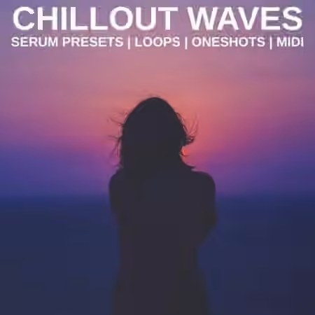 Glitchedtones Chillout Waves [WAV, MiDi, Synth Presets]