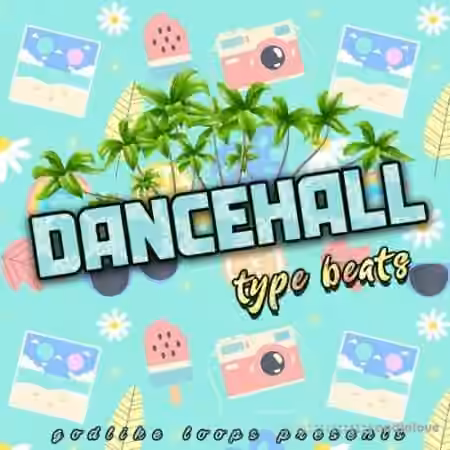 Godlike Loops Dancehall Type Beats [WAV, MiDi]