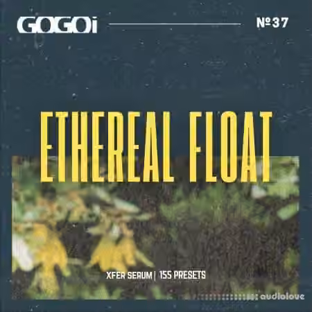 GOGOi Ethereal Float [Synth Presets]