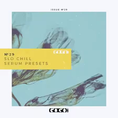 GOGOi Slo Chill [Synth Presets]