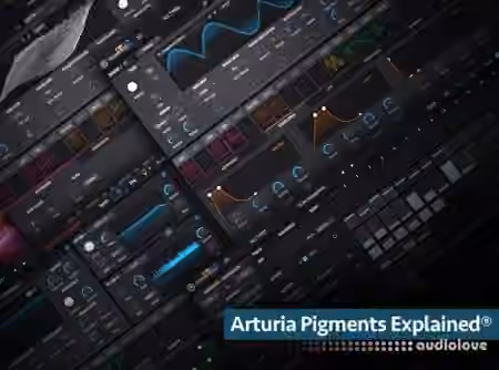 Groove3 Arturia Pigments Explained [TUTORiAL]