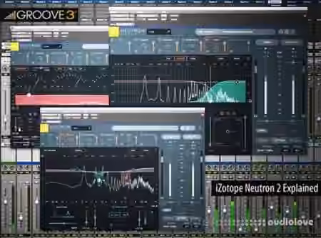 Groove3 iZotope Neutron 2 Explained [TUTORiAL]