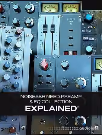 Groove3 NoiseAsh Need Preamp and EQ Collection Explained [TUTORiAL]